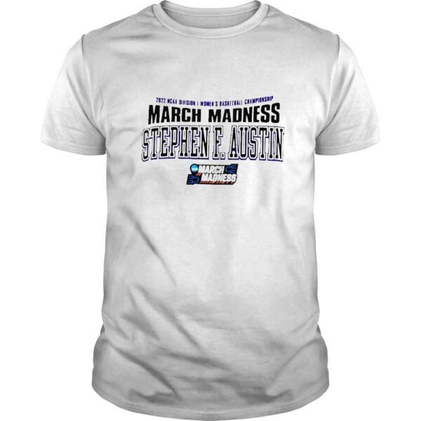 2022 NCAA Division I Womens Basketball Championship March Madness Stephen FAustin shirt