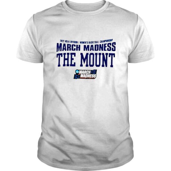 2022 NCAA Division I Womens Basketball Championship March Madness The Mount shirt