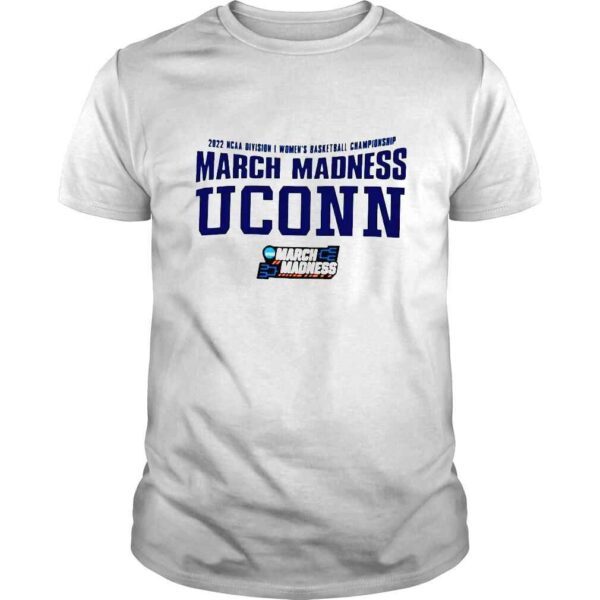 2022 NCAA Division I Womens Basketball Championship March Madness UConn shirt