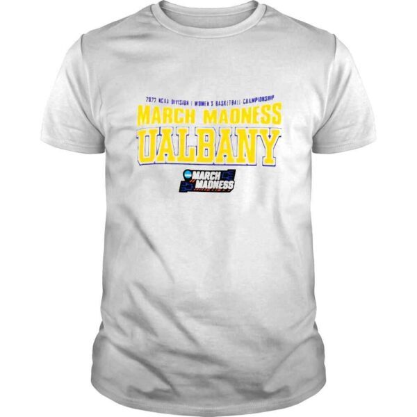 2022 NCAA Division I Womens Basketball Championship March Madness Ualbany shirt