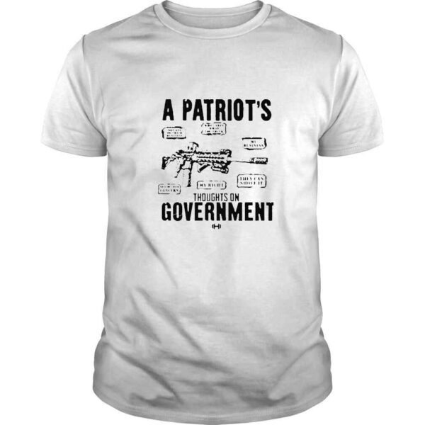 A patriots thoughts on government shirt