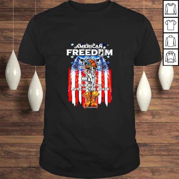 American Freedom Paid By The Lives Of The Brave TShirt