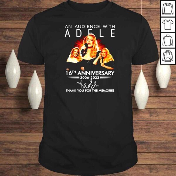 An Audience with Adele 16th anniversary 2006 2022 thank you for the memories signature shirt