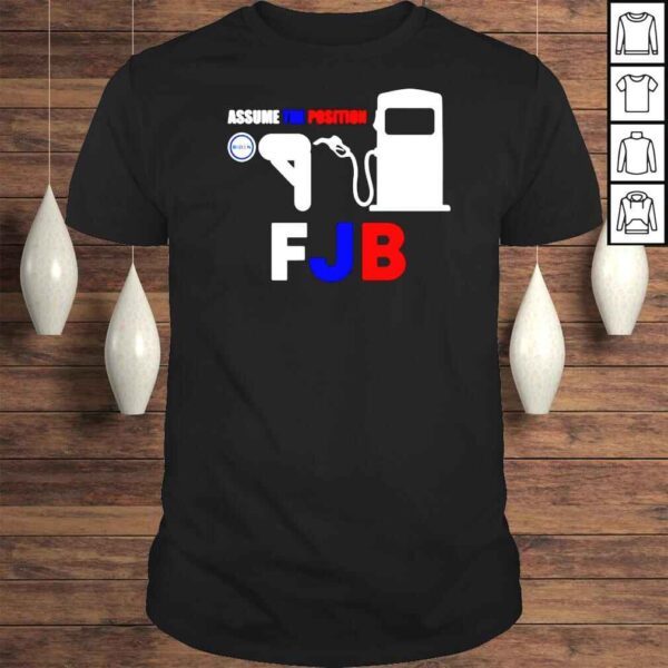 Assume the position Biden FJB Tshirt