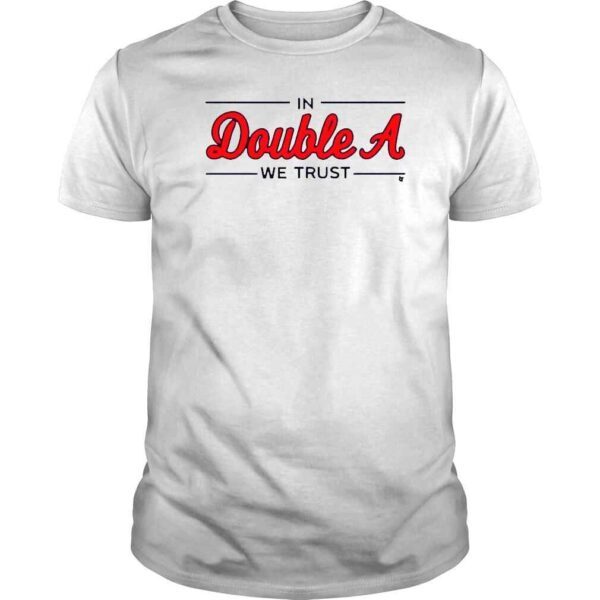 Atlanta Braves In Double A We Trust Shirt