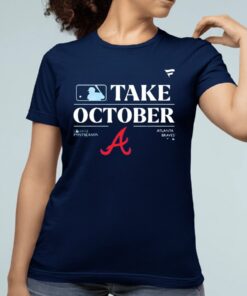 Atlanta Braves Take October Playoffs Postseason 2023 Shirt