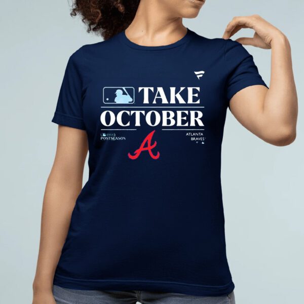 Atlanta Braves Take October Playoffs Postseason 2023 Shirt