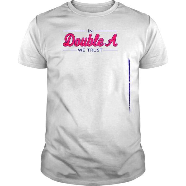 Atlanta Braves in double a we trust Tshirt