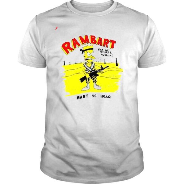 Bart Simpson Rambart Eat My Shorts Hussein Bart Vs Iraq Shirt