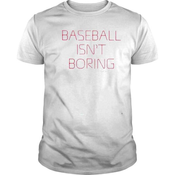 Baseball Isnt Boring Shirt