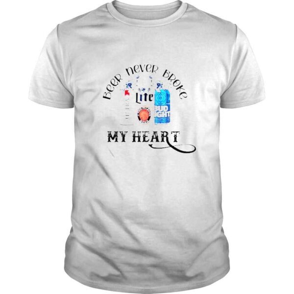 Beer never broke my heart shirt