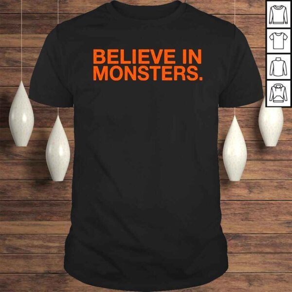 Believe In Monsters Shirt