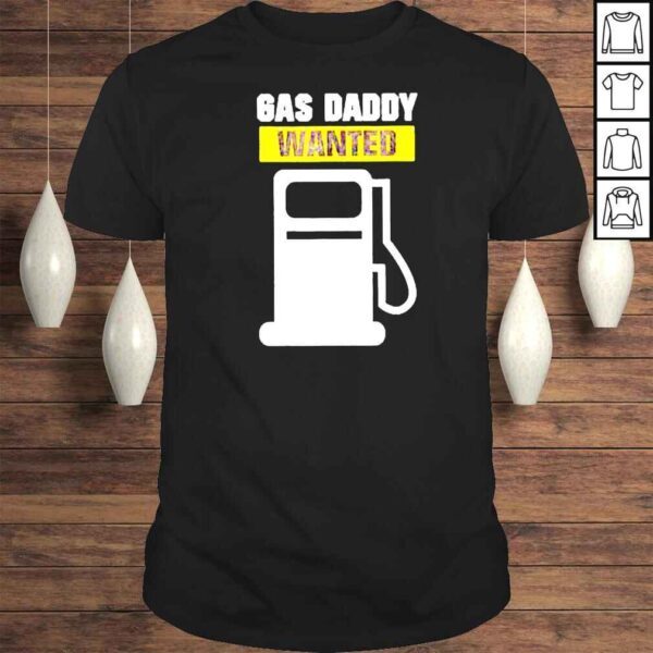 Best Gas Daddy Wanted High Gas Prices TShirt