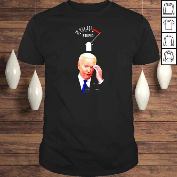Biden Gas Stupidometer shirt