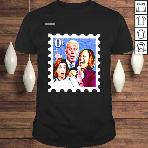 Biden Harris Pelosi zero cent stamp shirt