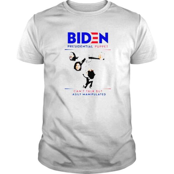 Biden Presidential puppet cant talk but easily manipulated shirt