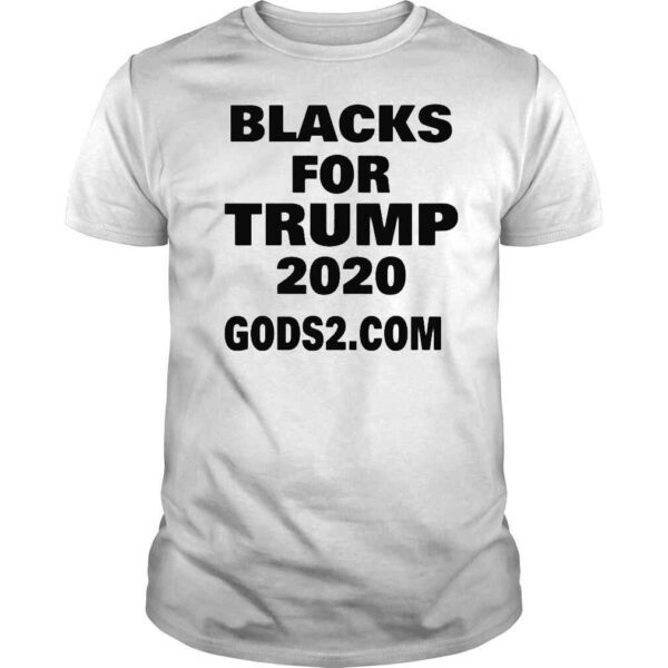 Black For Trump 2020 Gods2Com Shirt