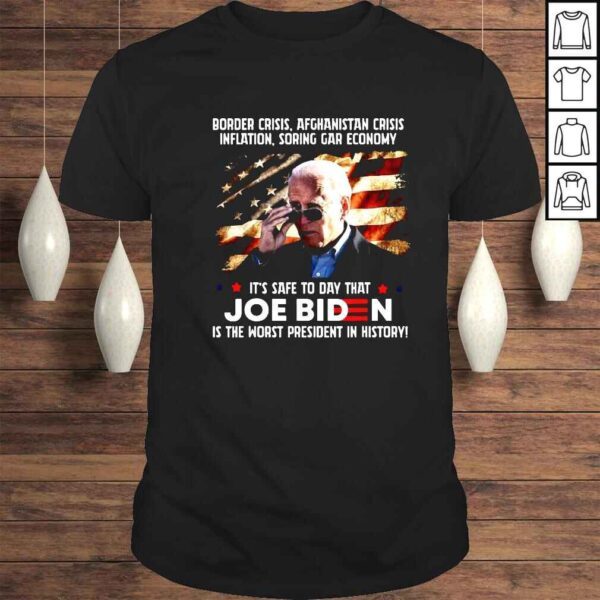 Border crisis Afghanistan crisis inflation spring gar economy its safe to day that Joe Biden American flag shirt