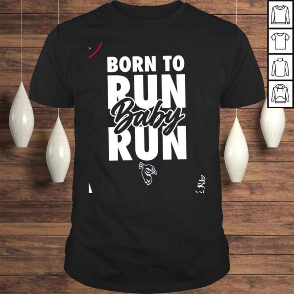 Born to Run Baby Run Saint Peters Shirt