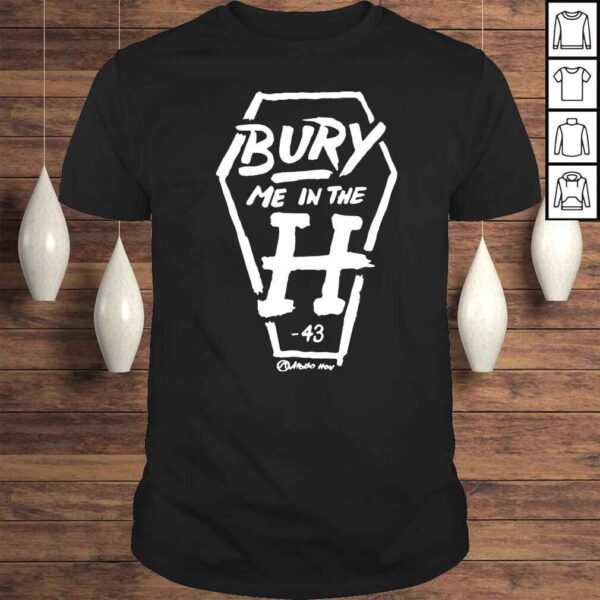 Bury Me In The H Coffin Variant Shirt