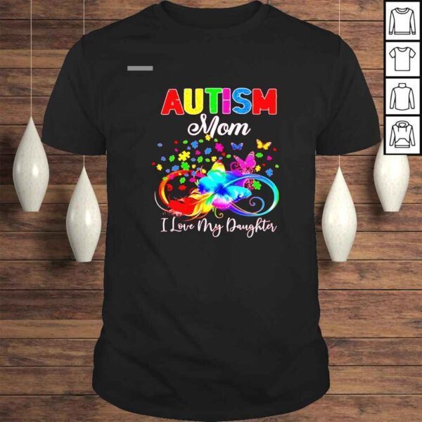 Butterfly Autism Mom I Love My Daughter Shirt