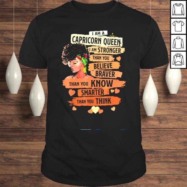 Capricorn Queen I Am Stronger Birthday Gift For Black Women Shirt