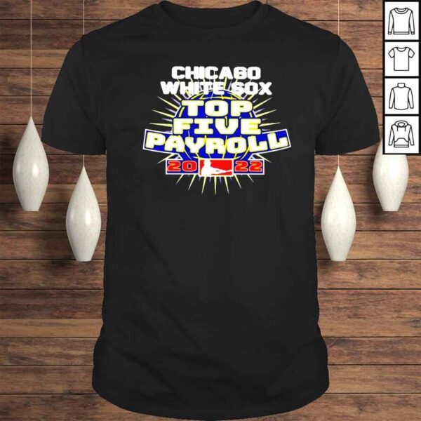 Chicago White Sox top five payroll 2022 shirt