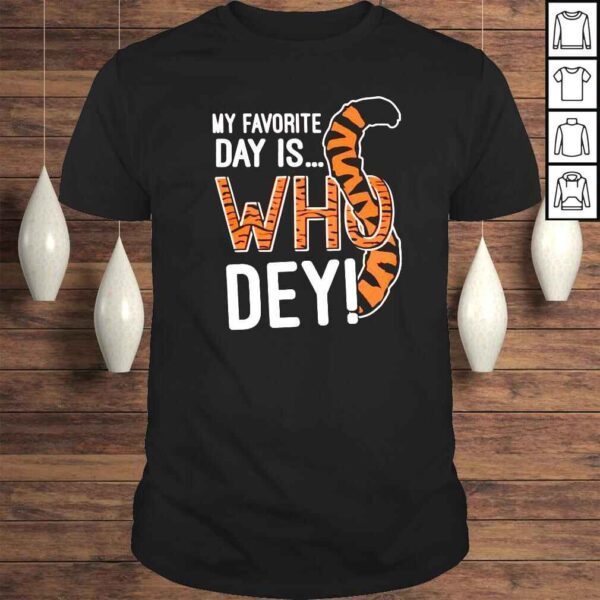 Cincinnati Bengals my favorite day is who dey shirt