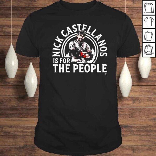 Cincinnati Reds Nick Castellanos Is For The People Shirt