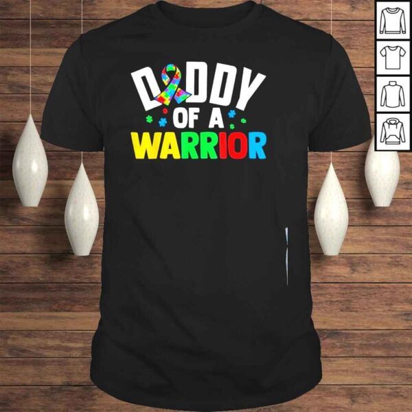 Daddy Of A Warrior Family Sis World Autism Awareness Day Shirt