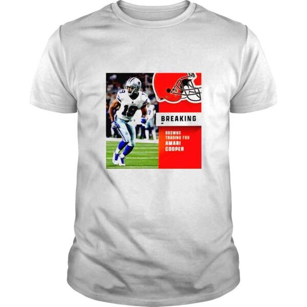 Dallas Cowboys Breaking Browns Trading For Amari Cooper TShirt