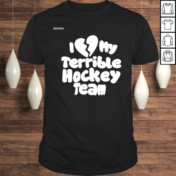 Dave I Love My Terrible Hockey Team Shirt