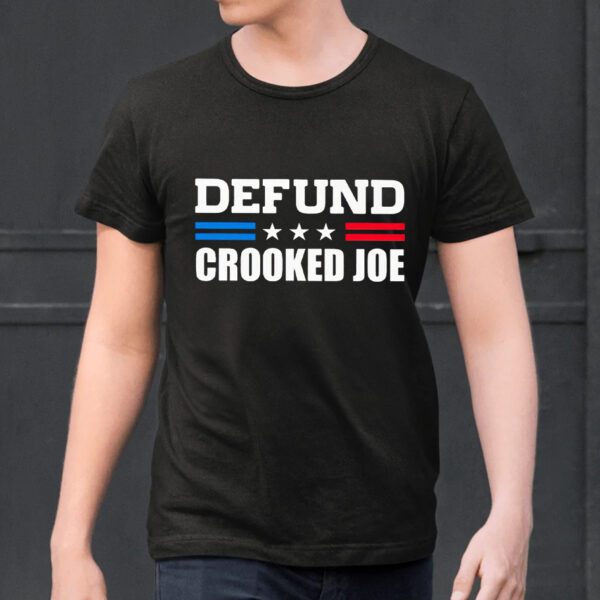 Defund Crooked Joe Biden Shirt