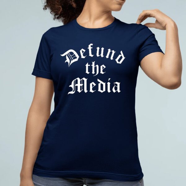 Defund The Media Shirt