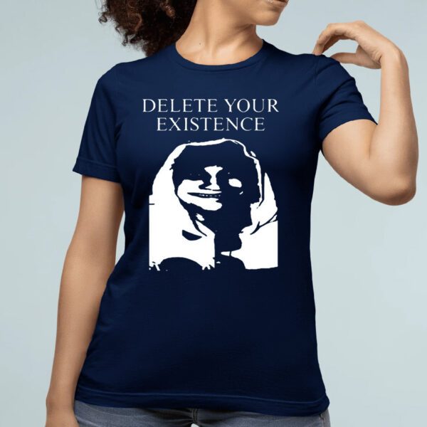 Delete Your Existence Shirt