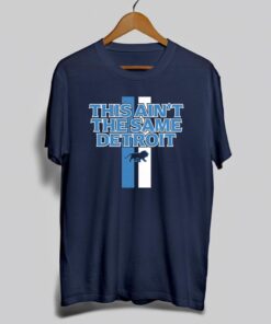 Detroit Football This Aint the Same Detroit T-Shirt