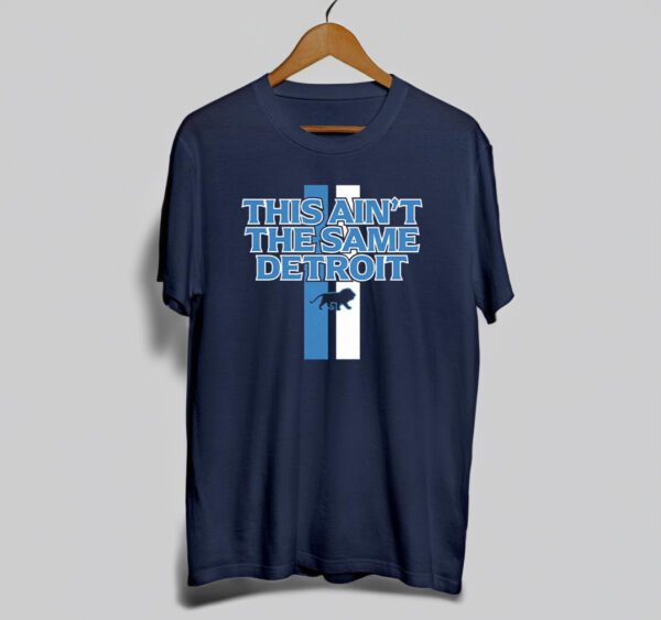 Detroit Football This Aint the Same Detroit T-Shirt