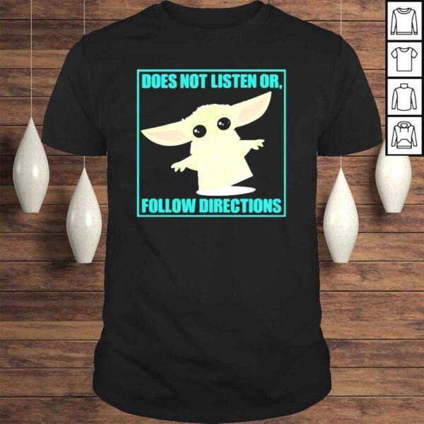 Does Not Listen Or Follow Directions Shirt