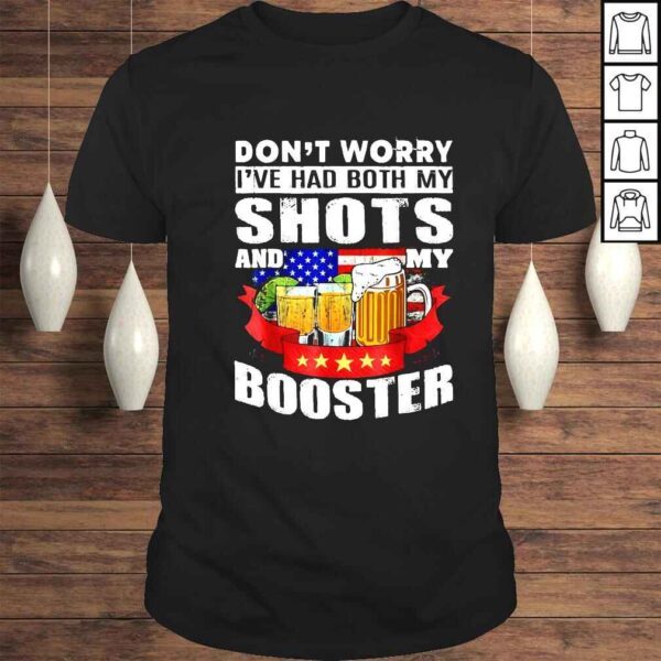 Dont worry Ive had both my shots and my booster American flag shirt