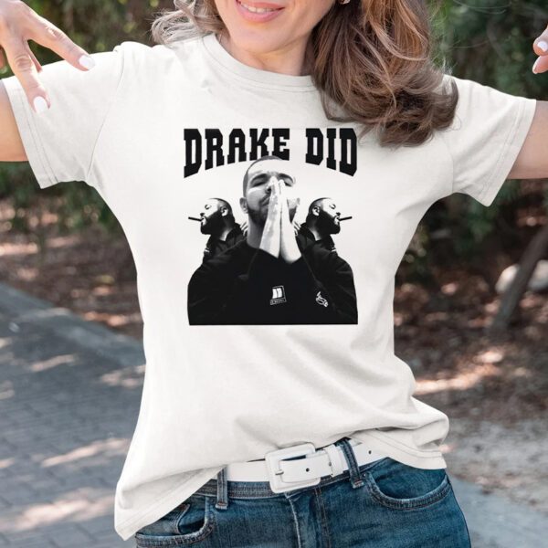 Drake Did Aubrey Graham T-Shirts