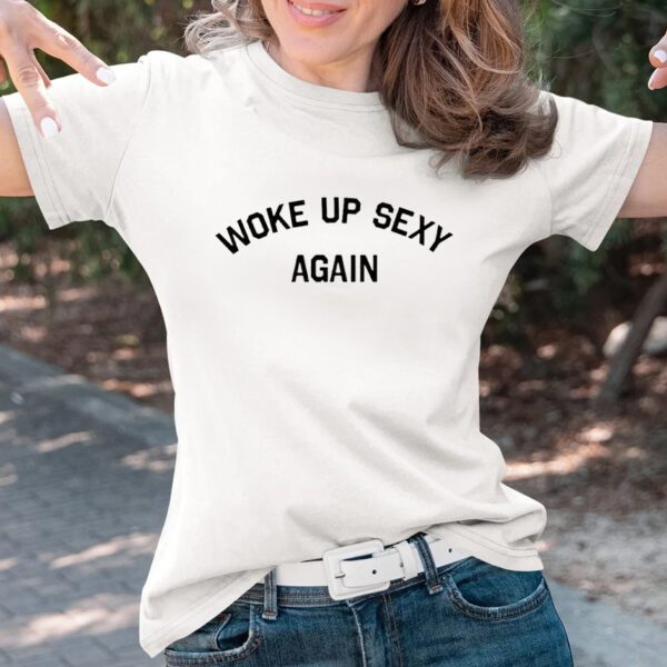 Dwayne Johnson Woke Up Sexy Again T-Shirts