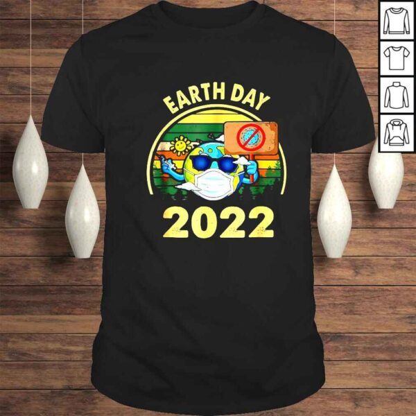 Earth face mask 2022 Happy Earth Day shirt