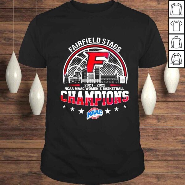 Fairfield Stags 2022 NCAA MAAC Womens Basketball Champions shirt