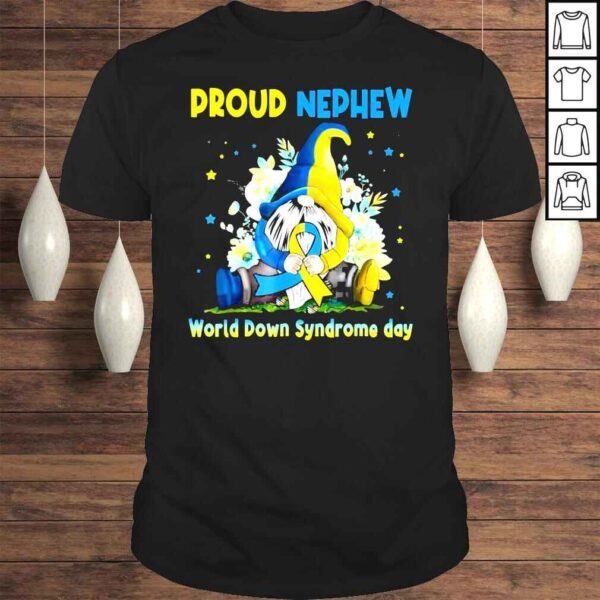 Family Gnome Proud Nephew Down Syndrome Awareness T21 Shirt