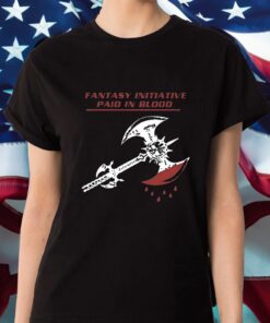 Fantasy Initiative Paid In Blood 100% Pure American Fantasy Shirt