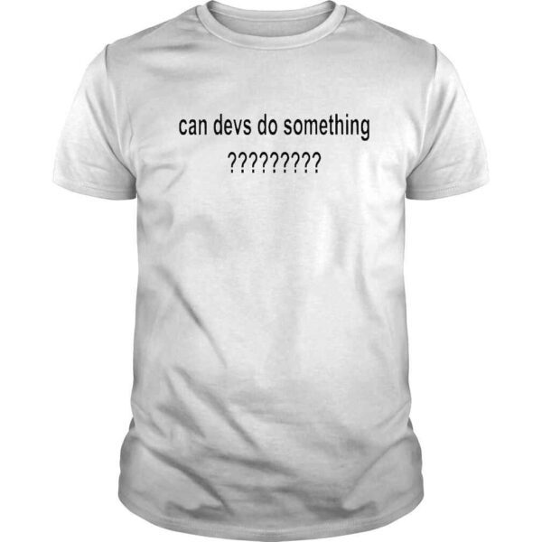 Fitchinverse can Devs do something shirt