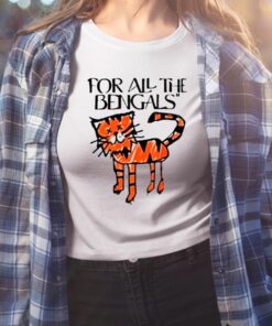 For All The Bengals Tiger Shirt