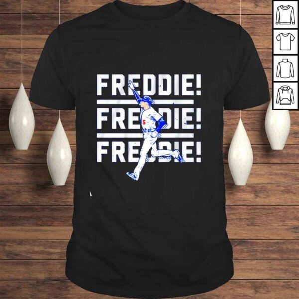 Freddie Freeman Freddie! Shirt