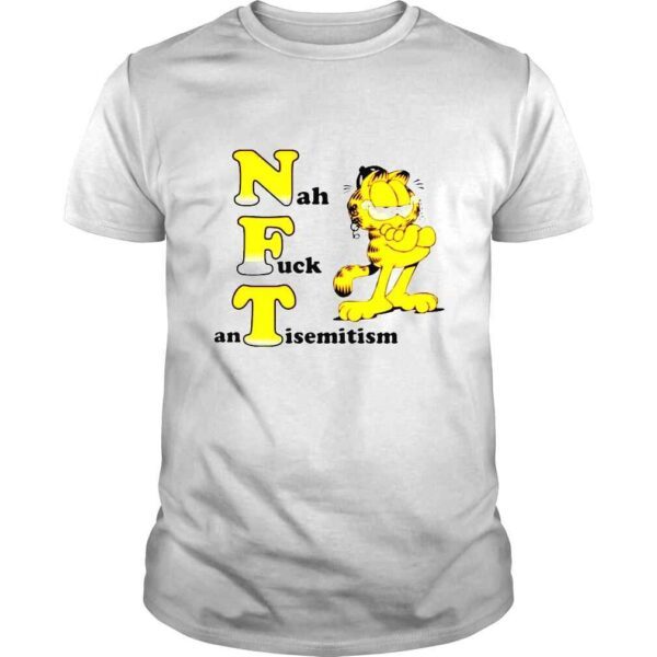 Garfield NFT Nah Fuck Antisemitism shirt