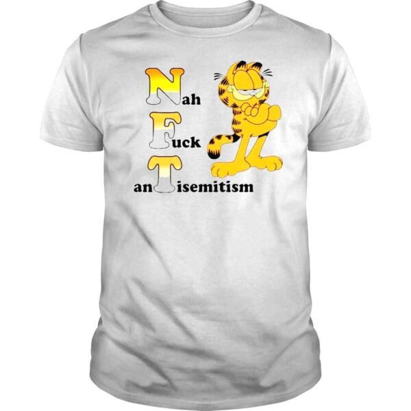 Garfield Nah Fuck Antisemitism Tee Shirt